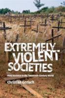 Extremely Violent Societies 0521706815 Book Cover