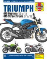 Triumph 675 Daytona & Street Triple Service and Repair Manual 2006 to 2015 0857339249 Book Cover