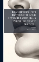 Description D'un Instrument Pour RÃ(c)tablir L'ouie Dans Plusieurs Cas De SurditÃ(c)... (French Edition) 1024687570 Book Cover