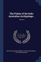 The Fishes of the Indo-Australian Archipelago ..; Volume 2 1376881128 Book Cover