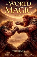 A World of Magic - Part 1 B0HC66T598 Book Cover