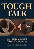 Tough Talk: Ten Tips for Disarming Difficult Conversations 099160850X Book Cover
