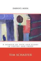 Darwin's Moon (A Memoir of Pain and Glory in Poetry and Prose) 0615845355 Book Cover
