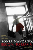 Becoming Maria: Love and Chaos in the South Bronx 0545621844 Book Cover