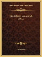 Die Antiken Von Zurich 3743378663 Book Cover