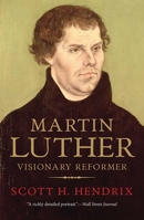 Martin Luther : visionary reformer 0300226373 Book Cover