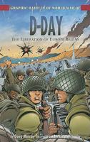 D day: The Liberation of Europe Begins (Graphic Battles of World War II) 1404274308 Book Cover