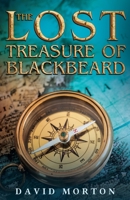 The Lost Treasure of Blackbeard 1784658367 Book Cover