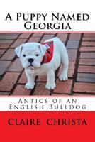 A Puppy Named Georgia 1725695340 Book Cover