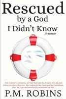 Rescued By A God I Didn't Know B08BWFL1V2 Book Cover