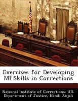 Exercises for Developing Mi Skills in Corrections - Scholar's Choice Edition 1249613450 Book Cover