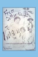 From Cottonfields To Kingdom: Legacy Of A Mississippi Man To His Children 143279437X Book Cover