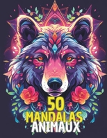 50 Mandalas Animaux (French Edition) B0DNM9YQQ4 Book Cover