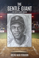 The Gentle Giant: The Story of Andre Rodgers 1545679509 Book Cover