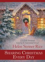 Sharing Christmas Every Day: A Keepsake Devotional Featuring the Inspirational Verse of Helen Steiner Rice 1602608601 Book Cover