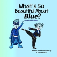 What's So Beautiful About Blue? B0BRM16BHF Book Cover
