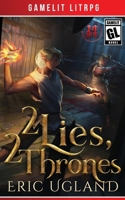 2 Lies, 2 Thrones: A Gamelit/LitRPG Adventure (Bad Guys) 1945346353 Book Cover