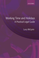 Working Time and Holidays: A Practical Legal Guide 0199551693 Book Cover