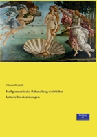 Heilgymnastische Behandlung Weiblicher Unterleibserkrankungen 3957008212 Book Cover