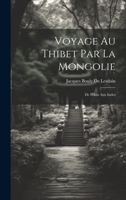 Voyage Au Thibet Par La Mongolie: De Pékin Aux Indes 1020301910 Book Cover