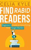 Find Rabid Readers: A Beginner's Guid to Identifying Your Target Market 168039018X Book Cover