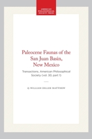 Paleocene Faunas of the San Juan Basin, New Mexico: Transactions, American Philosophical Society (vol. 30, part 1) (Transactions of the American Philosophical Society) 1422377385 Book Cover