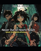 Never Out of Hearts Reach - Episode 3: Threads of Destiny B0F2ZVNGP4 Book Cover