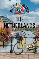 The Netherlands (Meet the World: Countries) 1965830153 Book Cover
