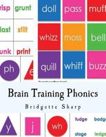 Brain Training Phonics: A Whole Brain Approach to Learning Phonics 1540397971 Book Cover