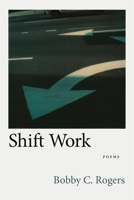 Shift Work: Poems 0807176206 Book Cover