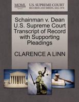 Schainman v. Dean U.S. Supreme Court Transcript of Record with Supporting Pleadings 1270097040 Book Cover