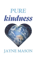Pure Kindness: The Pure Gold Bandwidth You Have Been Searching For (The Pure Serenity) B0F7SG9NTK Book Cover