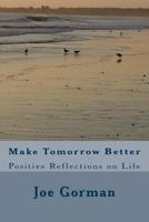 Make Tomorrow Better 1546645160 Book Cover