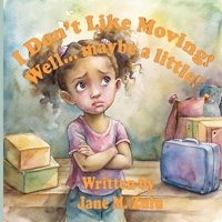 I Don't Like Moving! Well... Maybe a Little! B0F282Q6C2 Book Cover