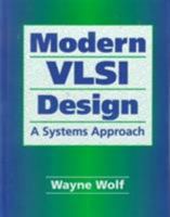 Modern Vlsi Design: A Systems Approach 0135883776 Book Cover