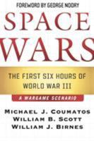 Space Wars: The First Six Hours of World War III 0765313790 Book Cover