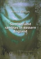 Sunrise-Land Rambles in Eastern England 5518493886 Book Cover