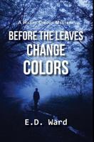 Before the Leaves Change Colors 1944393803 Book Cover