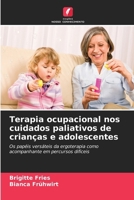 Terapia ocupacional nos cuidados paliativos de crianças e adolescentes (Portuguese Edition) 663035740X Book Cover