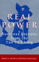 Real Power: Lessons for Business from the "Tao Te Ching" 1573220892 Book Cover