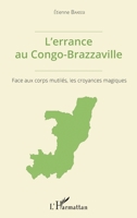 L'errance au Congo-Brazzaville: Face aux corps mutilés, les croyances magiques (French Edition) 2343143722 Book Cover