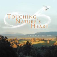 Touching Nature's Heart 1452505284 Book Cover