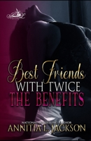 Best Friends with Twice the Benefits B0BLFYRBMP Book Cover