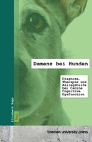 Demenz bei Hunden: Diagnose, Therapie und Alltagshilfe bei Canine Cognitive Dysfunction 3691734340 Book Cover