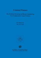 Criminal Finance, the Political EConomy of Money Laundering in A Comparative Legal Context (Studies in Comparative Corporate and Financial Law, 15) 9041198644 Book Cover