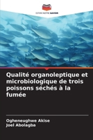 Qualité organoleptique et microbiologique de trois poissons séchés à la fumée (French Edition) 6209962564 Book Cover