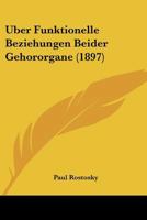 Uber Funktionelle Beziehungen Beider Gehororgane (1897) 1160290105 Book Cover