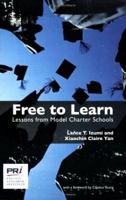 Free to Learn Lessons from Model Charter Schools 0936488956 Book Cover