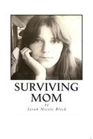 Surviving Mom: Surviving Mom 1484983165 Book Cover