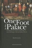 One Foot in the Palace: The Habsburg Court of Brussels and the Politics of Access in the Reign of Albert and Isabella, 1598 1621 905867939X Book Cover